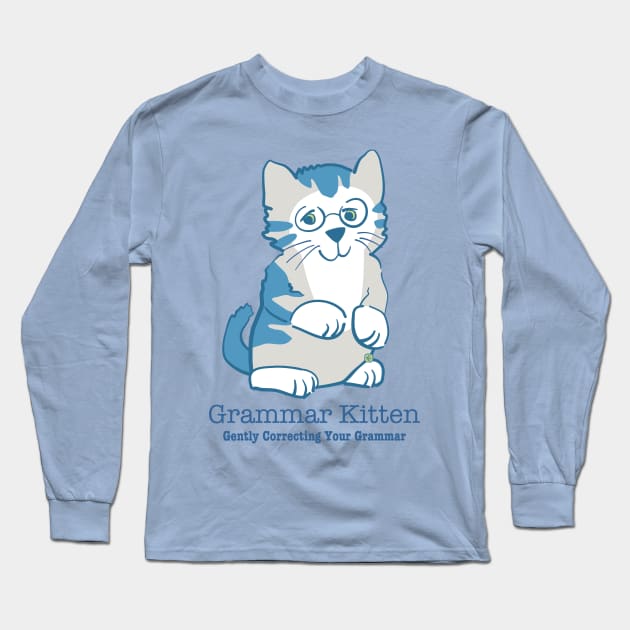 Grammar Kitten Gently Correcting Your Grammar Long Sleeve T-Shirt by Sue Cervenka